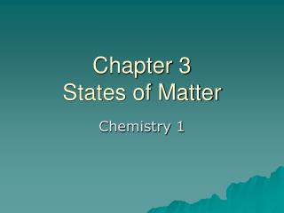 Chapter 3 States of Matter