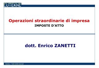Operazioni straordinarie di impresa IMPOSTE D’ATTO