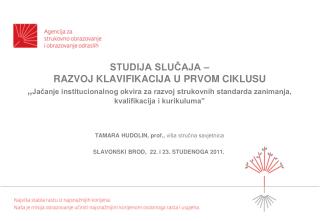 TAMARA HUDOLIN, prof., viša stručna savjetnica SLAVONSKI BROD, 22. i 23. STUDENOGA 2011.