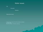 Water issues Use Diversion Pollution Watershed issues Images from Living In the Environment 13 edition G