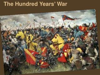 The Hundred Years ’ War