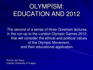 OLYMPISM: EDUCATION AND 2012