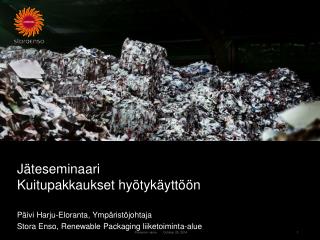 Jäteseminaari Kuitupakkaukset hyötykäyttöön