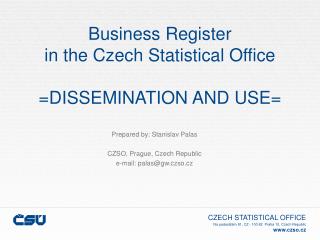 PPT - Business Register in the Czech Statistical Office =DISSEMINATION AND  USE= PowerPoint Presentation - ID:583217