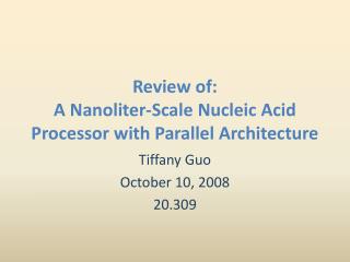 Review of: A Nanoliter-Scale Nucleic Acid Processor with Parallel Architecture