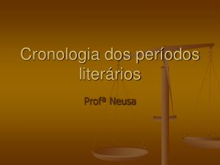 Cronologia dos períodos literários