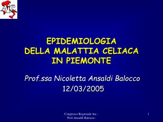 EPIDEMIOLOGIA DELLA MALATTIA CELIACA IN PIEMONTE