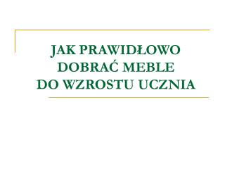 JAK PRAWIDŁOWO DOBRAĆ MEBLE DO WZROSTU UCZNIA