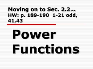 Moving on to Sec. 2.2… HW: p. 189-190 1-21 odd, 41,43