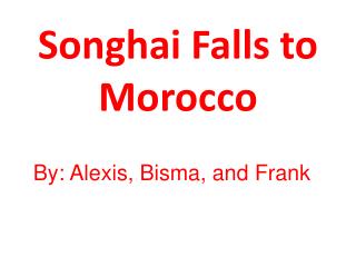 Songhai Falls to Morocco