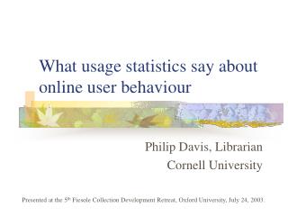 What usage statistics say about online user behaviour