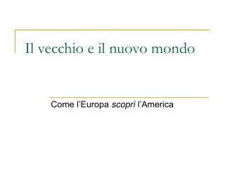 Il vecchio e il nuovo mondo