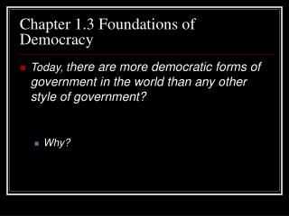 Chapter 1.3 Foundations of Democracy