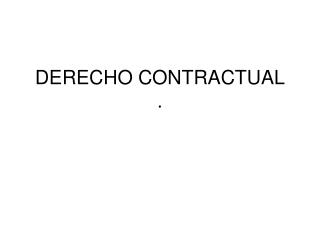 DERECHO CONTRACTUAL .