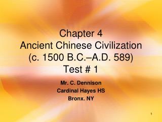 Chapter 4 Ancient Chinese Civilization (c. 1500 B.C.–A.D. 589) Test # 1