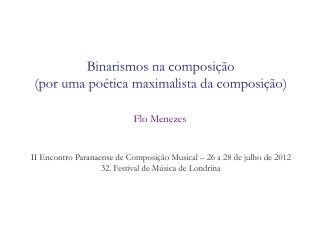 Binarismos na composição (por uma poética maximalista da composição)