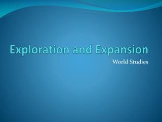 Exploration and Expansion