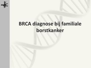 BRCA diagnose bij familiale borstkanker