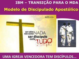 IBM – TRANSIÇÃO PARA O MDA Modelo de Discipulado Apostólico