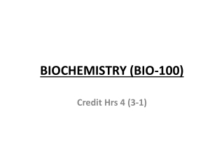 BIOCHEMISTRY ( BIO-100 )