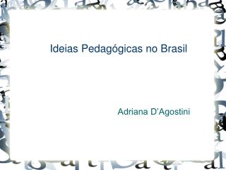 Ideias Pedagógicas no Brasil