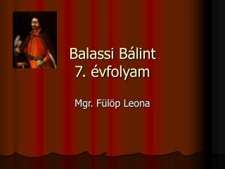 Balassi Bálint 7. évfolyam