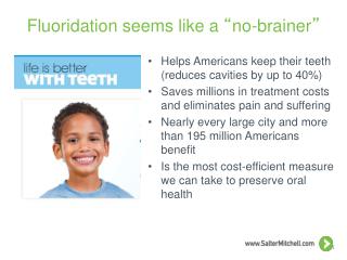 Fluoridation seems like a “ no-brainer ”