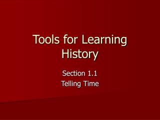 Tools for Learning History