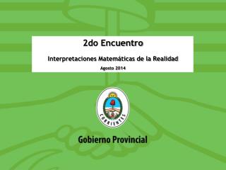 2do Encuentro Interpretaciones Matemáticas de la Realidad Agosto 2014
