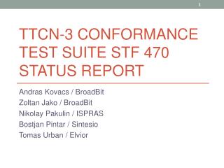 TTCN-3 CONFORMANCE TEST SUITE STF 470 STATUS REPORT