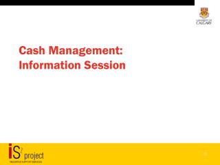 Cash Management: Information Session
