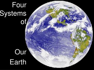 Four Systems of Our Earth