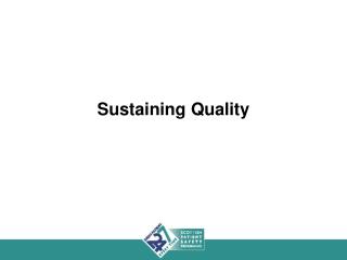 Sustaining Quality