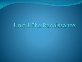 Unit 1 The Renaissance