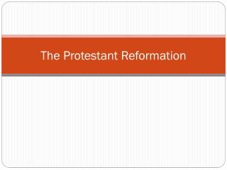 The Protestant Reformation