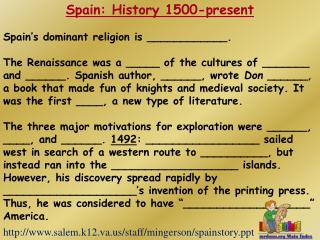 Spain: History 1500-present Spain’s dominant religion is ____________.