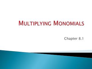 Multiplying Monomials