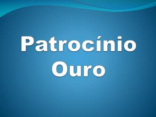 Patrocínio Ouro