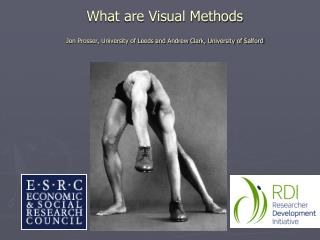 What are Visual Methods Jon Prosser, University of Leeds and Andrew Clark, University of Salford