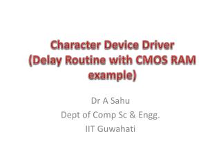 Character Device Driver (Delay Routine with CMOS RAM example)