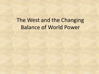 The West and the Changing Balance of World Power