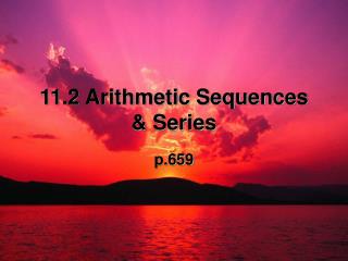 11.2 Arithmetic Sequences &amp; Series