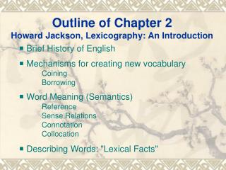 Outline of Chapter 2 Howard Jackson, Lexicography: An Introduction