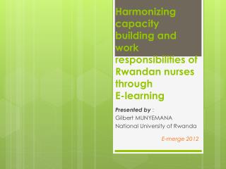 Harmonizing capacity building and work responsibilities of Rwandan nurses through E-learning