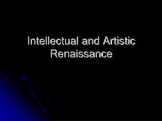 Intellectual and Artistic Renaissance