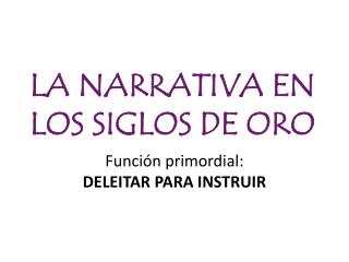 LA NARRATIVA EN LOS SIGLOS DE ORO