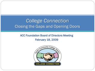 College Connection Closing the Gaps and Opening Doors