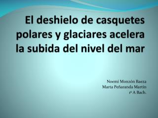 El deshielo de casquetes polares y glaciares acelera la subida del nivel del mar