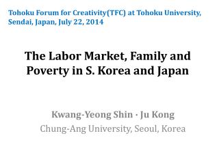 The Labor Market, Family and Poverty in S. Korea and Japan