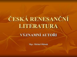 ČESKÁ RENESANČNÍ LITERATURA